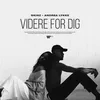 About Videre For Dig Song