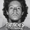 About HEROES (feat. DJ Premier) Song