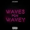 Waves Pon Wavey