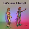 About Let's Have a Party!!! Song