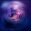 Know (feat. R3LL)