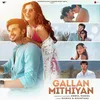 About Gallan Mithiyan Song