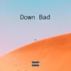 Down Bad