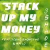 About Stack up My Money (feat. WayLo & Young Showtyme) Song