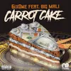 About Carrot Cake (feat. Big Mali) Song