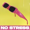 About No Stress Song