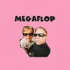 About MEGAFLOP Song