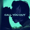 About Call You Out Song