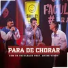 PARA DE CHORAR (Ao Vivo)