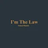I'm the Law