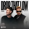 About Drop That Low (When I Dip) Song