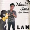 About Maulit Sana (feat. Vernan) Song