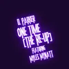 About One Time (The Re-Up) (feat. Myles Mynatt) Song