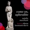Come on, Aphrodite (feat. Abena Koomson-Davis) [Edit]