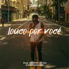Louco Por Você (feat. Dougiie)