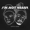 About I'm Not Ready (Illstrtd Remix) Song