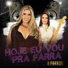 About Hoje Eu Vou Pra Farra Song