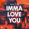 About Imma Love You Song
