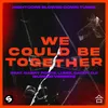 We Could Be Together (feat. Gabry Ponte, LUM!X, Daddy DJ) [Slowed Version]