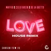 LOVE (House Remix) [feat. Maffio & De La Ghetto]