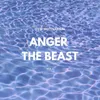 Anger The Beast