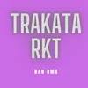 About Trakata Rkt (Live) Song