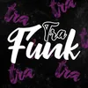 About Funk Tra (feat. Dj Mendez) Song