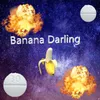 Banana Darling (feat. Ballin' Stallin & Vibe Tyson)