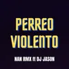 About Perreo Violento (feat. Dj Jason) Song