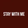 About Stay With Me Song