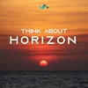 Think About Horizon