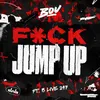 About F*ck Jump Up (feat. B Live) Song