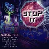 About Stop It (feat. David James, Jerrell Grimes, Lady Sanity, Lyric Dubee, Sensei & Shen Yi ) Song