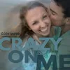 About Crazy On Me Song