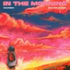 About In The Morning Song