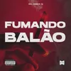 About Fumando Balão Song