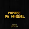 About Popurrí Pa' Miguel: El Contrato / Las Ciudades Song