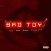 About Bad Toy (feat. Focking Rafita) Song