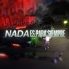 About Nada Es Para Siempre (Remix) Song