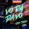 About Vô Ra Ra Vô (feat. KOO & Homie Boiz) Song