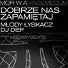 Dobrze nas zapamiętaj (feat. Młody Łyskacz, DJ DEF)