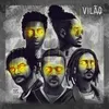 About Vilão Song