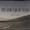 About Tu De Que Vas Song