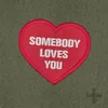 About Somebody Loves You Song