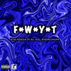 About F. W. Y. T (feat. AE, Kel & RizoAlchemy ) Song