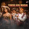 About Yakka Nin Magalu (Remix) Song