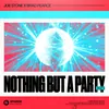 About Nothing But A Party Song