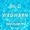 About Wagwarn (feat. Bassboy) Song