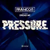 Pressure (feat. Dread MC)