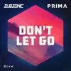 About Don't Let Go (feat. Prima) Song